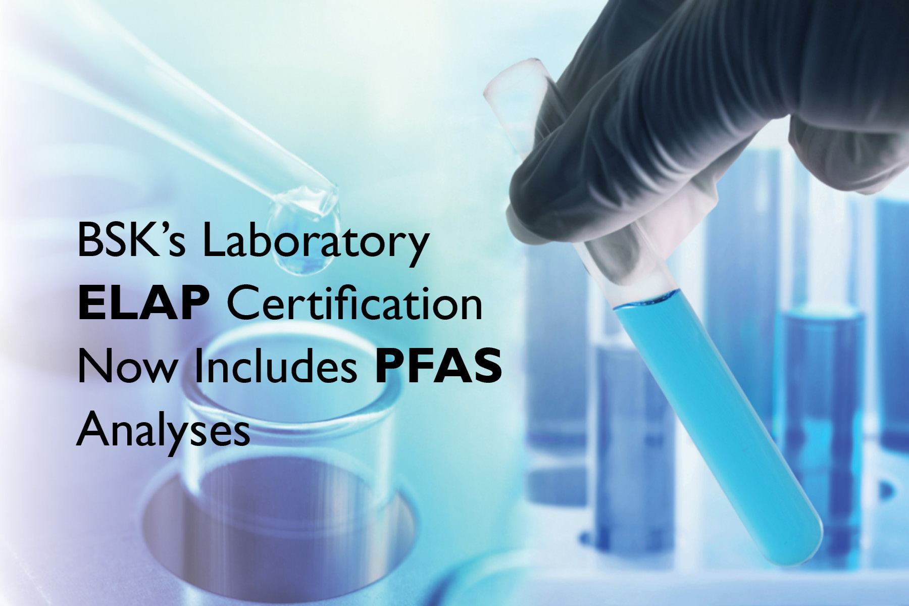 BSK Associates is certified for PFAS analyses by EPA Method 537.1